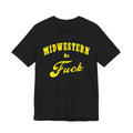 Midwestern As Fuck Shirt | Vintage Heartland Graphic for Proud Midwesterners | Yellow Print NSFW Version - Anything AF