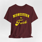 Midwestern As Fuck Shirt | Vintage Heartland Graphic for Proud Midwesterners | Yellow Print NSFW Version - Anything AF