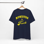 Midwestern As Fuck Shirt | Vintage Heartland Graphic for Proud Midwesterners | Yellow Print NSFW Version - Anything AF