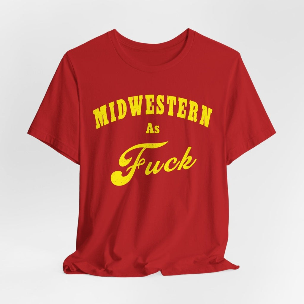 Midwestern As Fuck Shirt | Vintage Heartland Graphic for Proud Midwesterners | Yellow Print NSFW Version - Anything AF
