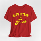 Midwestern As Fuck Shirt | Vintage Heartland Graphic for Proud Midwesterners | Yellow Print NSFW Version - Anything AF