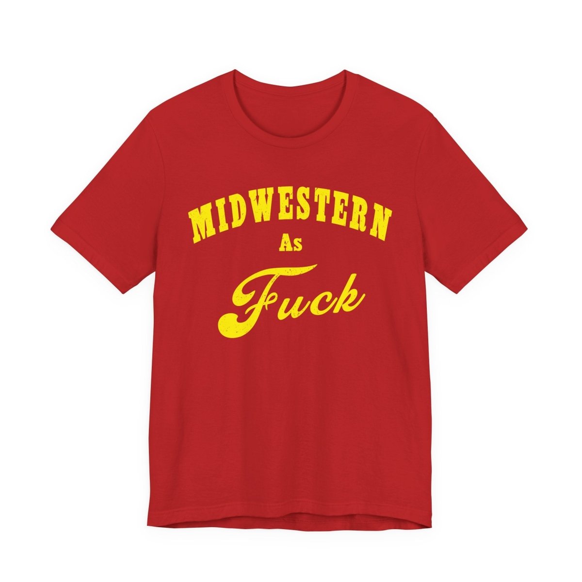 Midwestern As Fuck Shirt | Vintage Heartland Graphic for Proud Midwesterners | Yellow Print NSFW Version - Anything AF