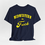 Midwestern As Fuck Shirt | Vintage Heartland Graphic for Proud Midwesterners | Yellow Print NSFW Version - Anything AF