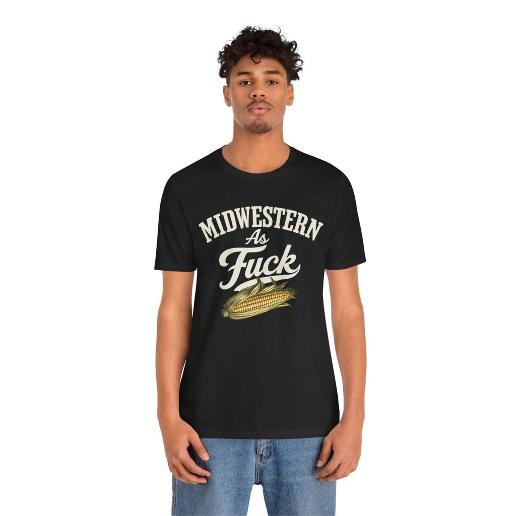 Midwestern As Fuck T-Shirt – Corn Graphic | Midwest Pride Graphic Tee - Anything AF