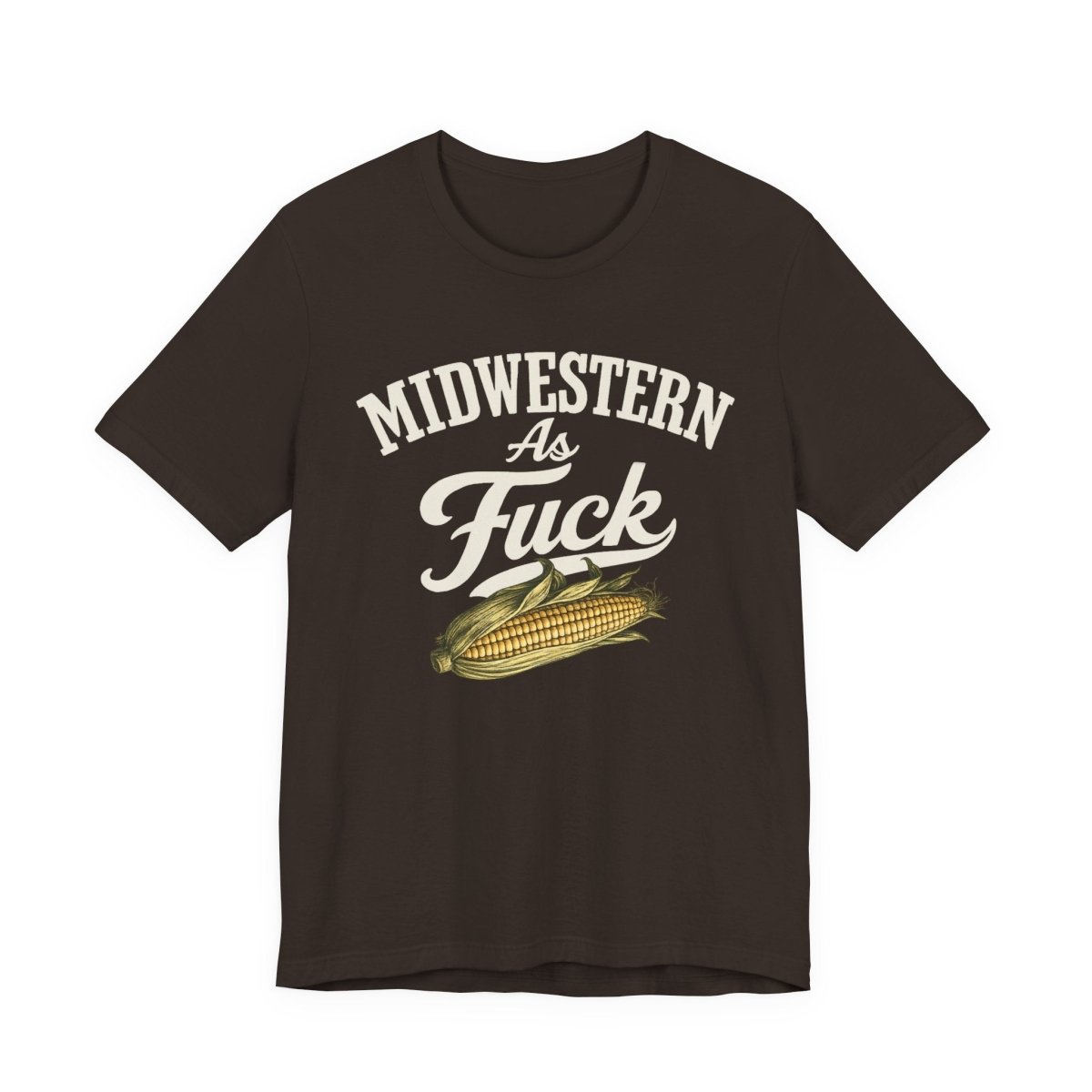 Midwestern As Fuck T-Shirt – Corn Graphic | Midwest Pride Graphic Tee - Anything AF