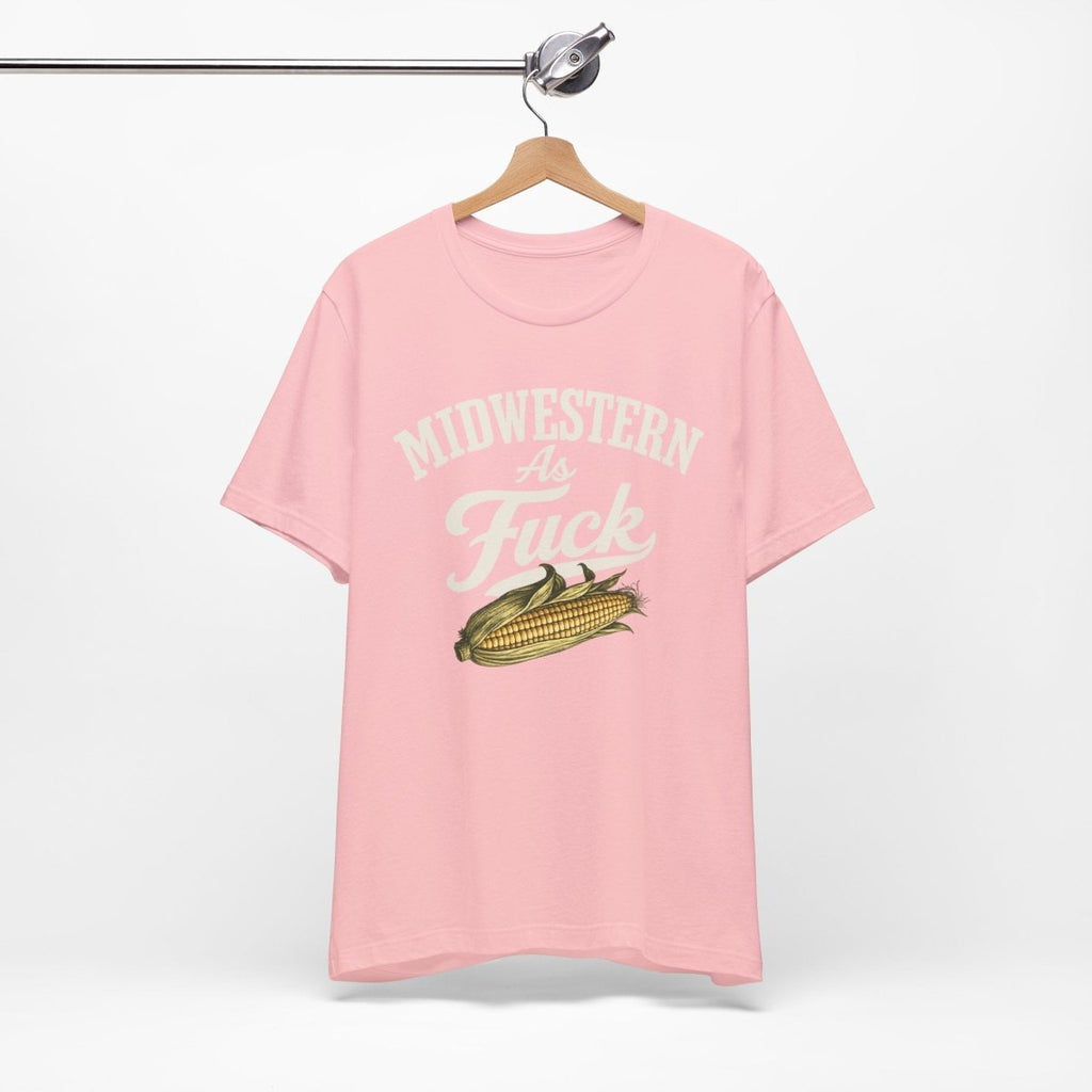 Midwestern As Fuck T-Shirt – Corn Graphic | Midwest Pride Graphic Tee - Anything AF