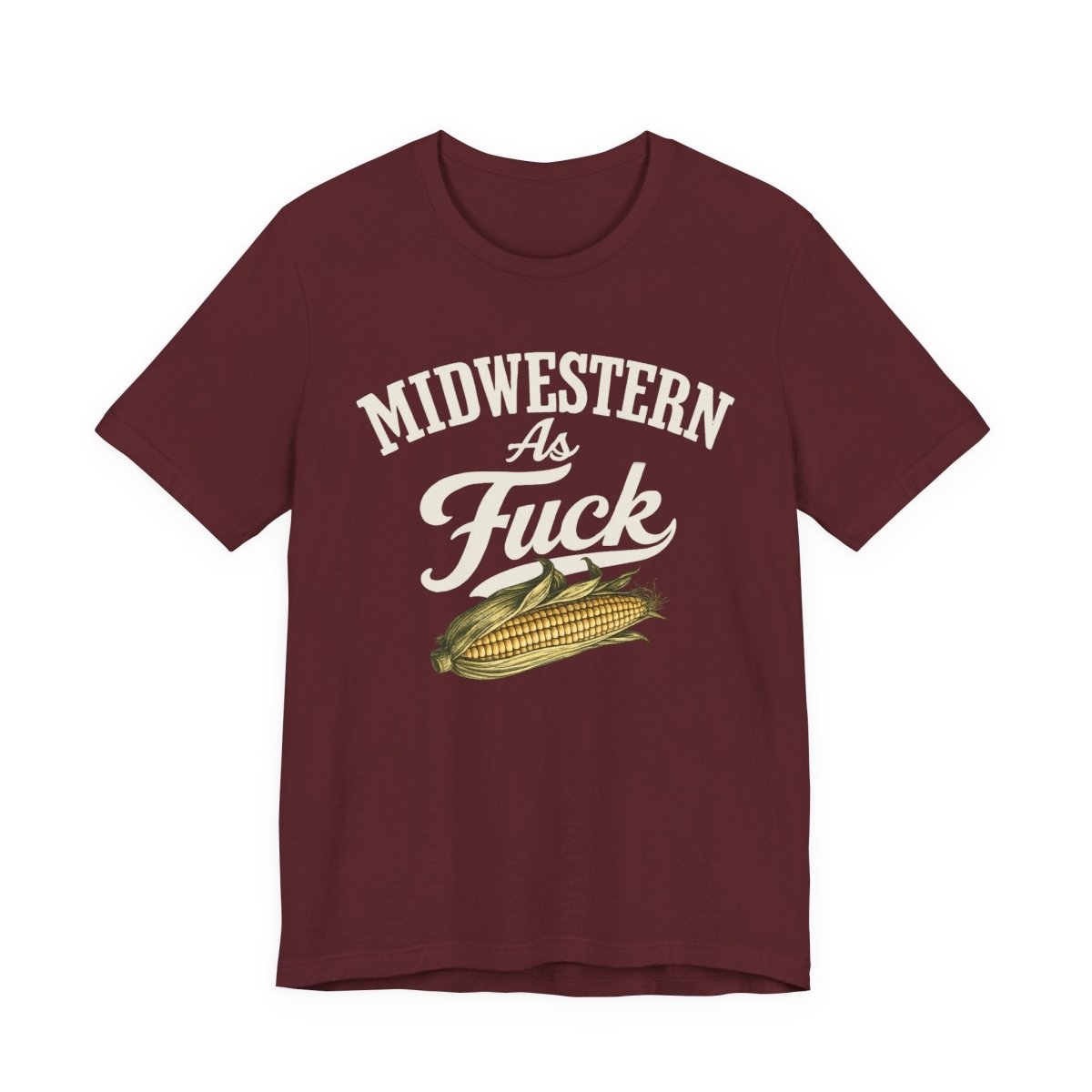 Midwestern As Fuck T-Shirt – Corn Graphic | Midwest Pride Graphic Tee - Anything AF