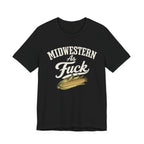 Midwestern As Fuck T-Shirt – Corn Graphic | Midwest Pride Graphic Tee - Anything AF