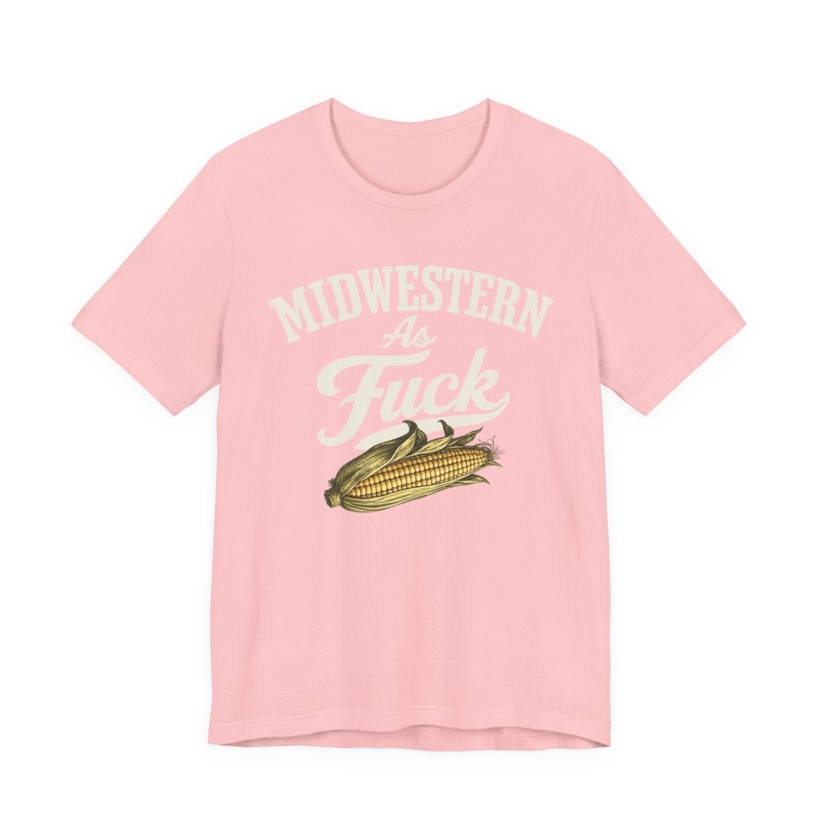 Midwestern As Fuck T-Shirt – Corn Graphic | Midwest Pride Graphic Tee - Anything AF