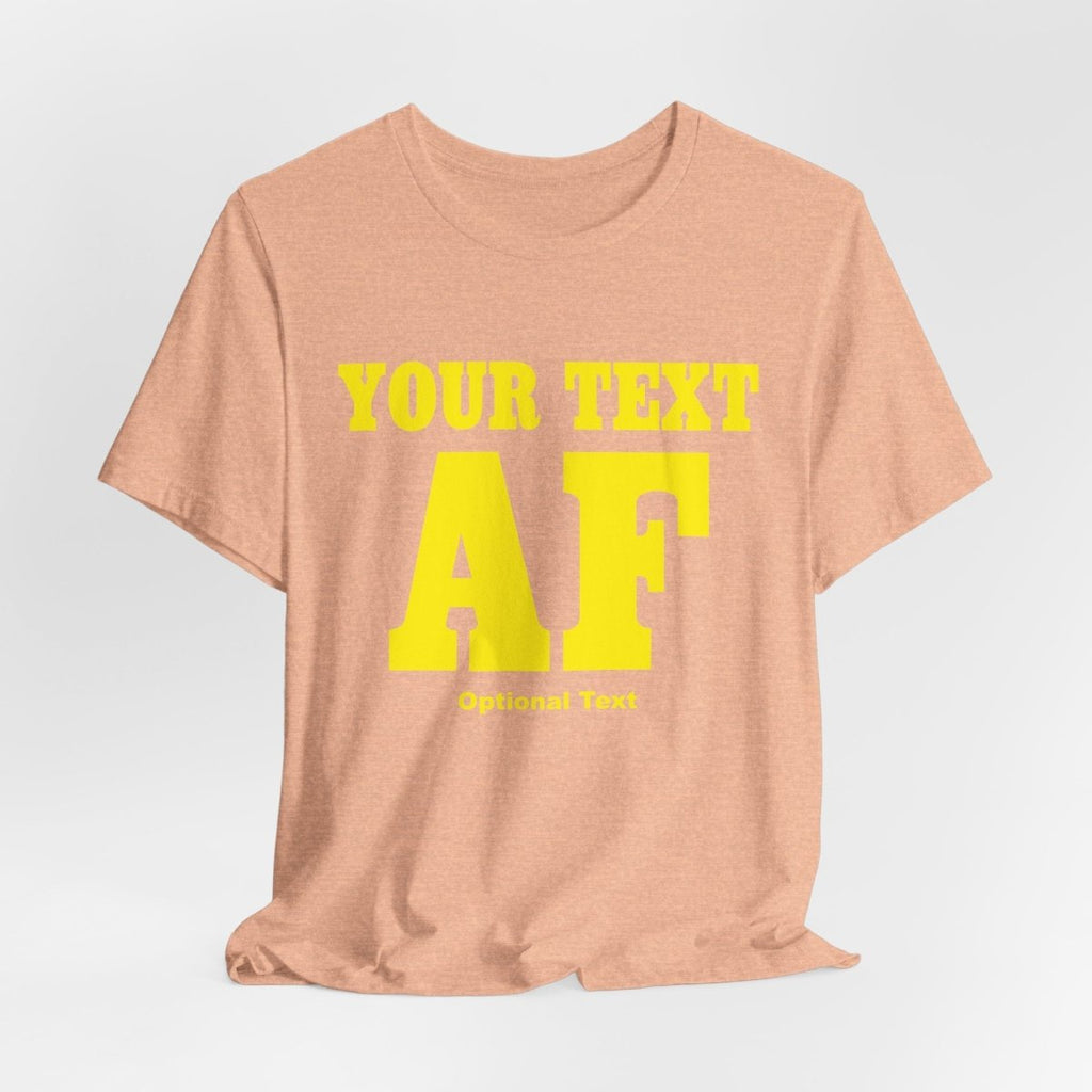 Personalized Anything AF Shirt | Personalized AF T-Shirt with Your Custom Text & Design in Yellow Print - Anything AF