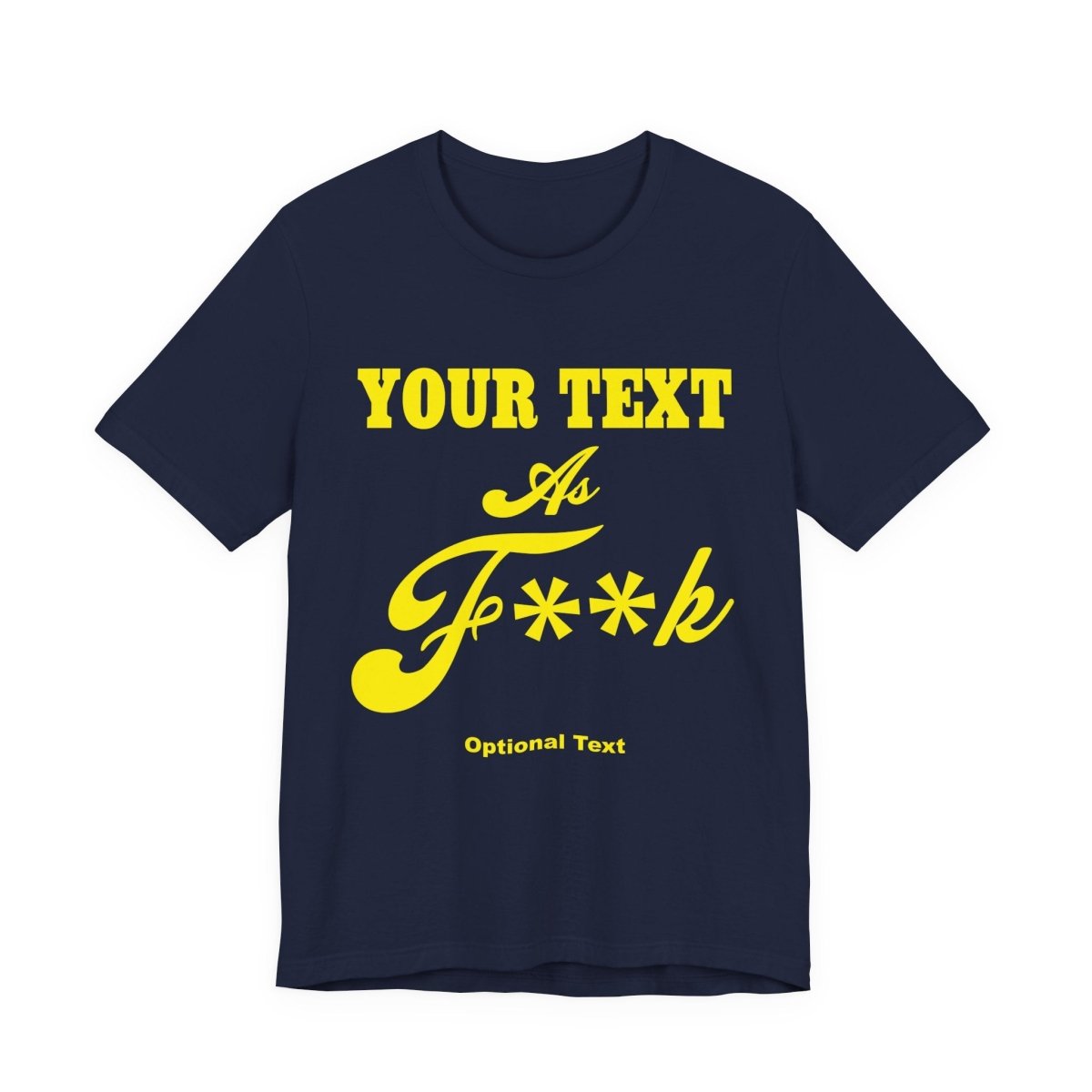 Personalized Anything As F**k Shirt | Personalized As Fuck PG-13 Version T-Shirt with Your Custom Text & Design in Yellow Print - Anything AF