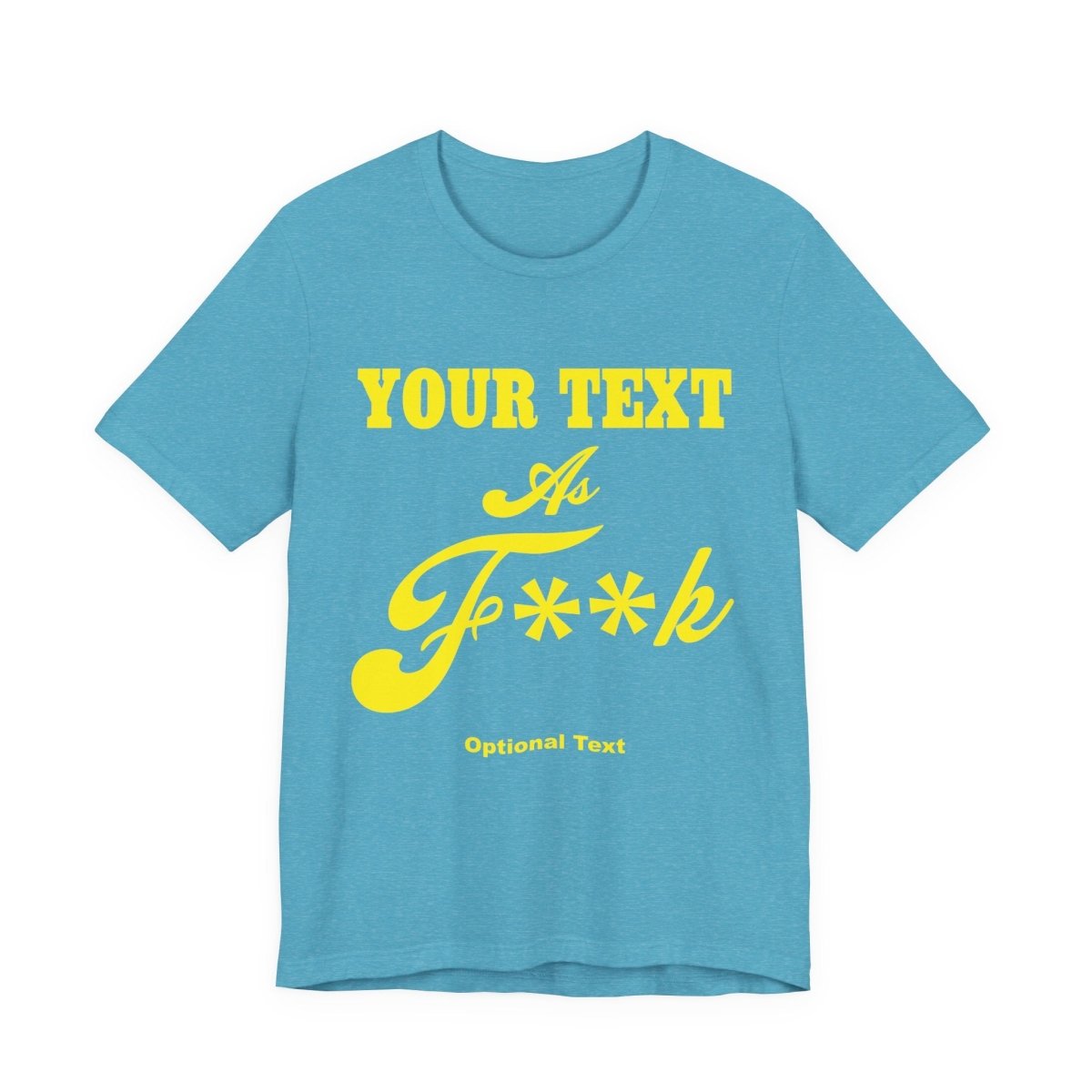 Personalized Anything As F**k Shirt | Personalized As Fuck PG-13 Version T-Shirt with Your Custom Text & Design in Yellow Print - Anything AF