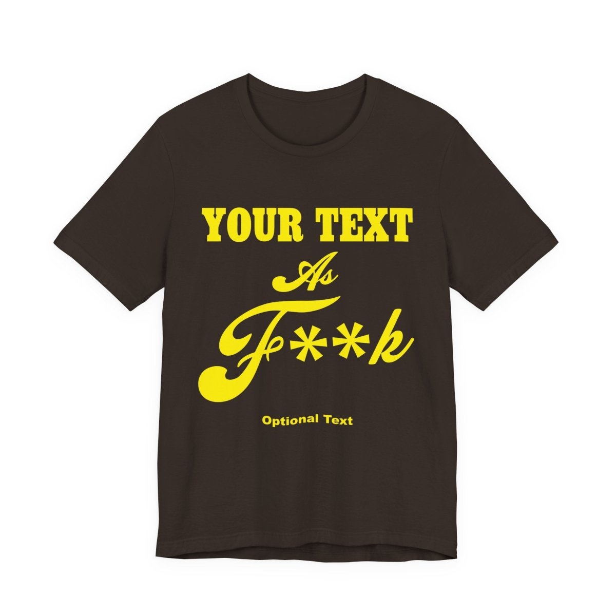 Personalized Anything As F**k Shirt | Personalized As Fuck PG-13 Version T-Shirt with Your Custom Text & Design in Yellow Print - Anything AF