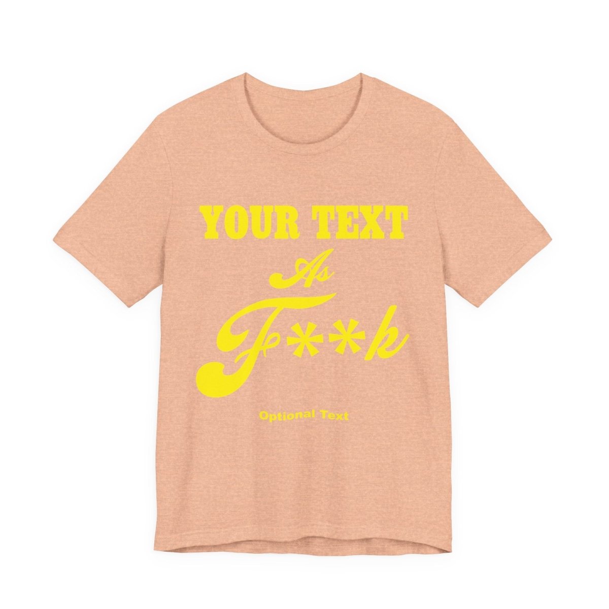 Personalized Anything As F**k Shirt | Personalized As Fuck PG-13 Version T-Shirt with Your Custom Text & Design in Yellow Print - Anything AF