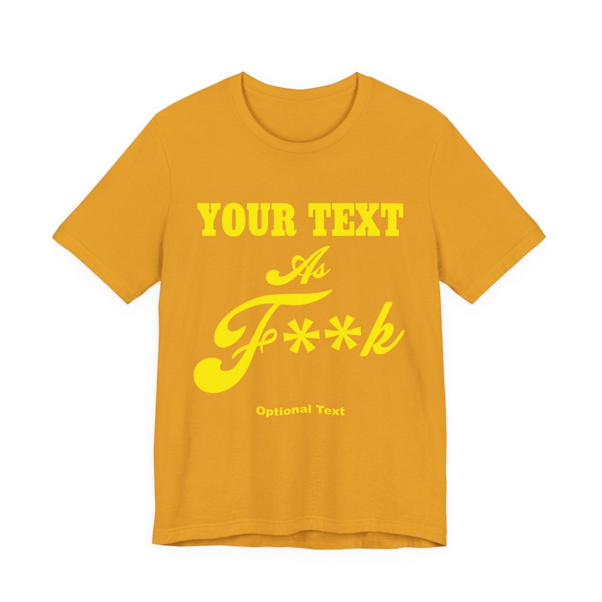 Personalized Anything As F**k Shirt | Personalized As Fuck PG-13 Version T-Shirt with Your Custom Text & Design in Yellow Print - Anything AF