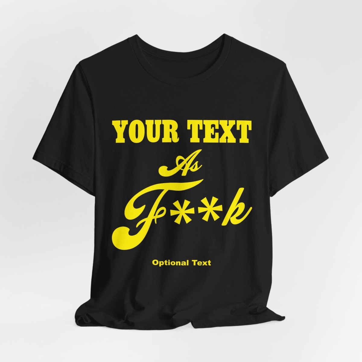 Personalized Anything As F**k Shirt | Personalized As Fuck PG-13 Version T-Shirt with Your Custom Text & Design in Yellow Print - Anything AF