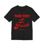 Personalized Anything As Fuck Shirt | Custom As Fuck T-Shirt NSFW Version with Your Custom Text & Design in Red Print - Anything AF