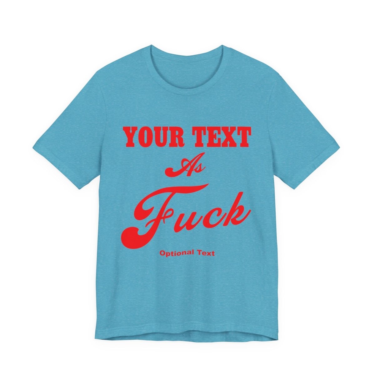 Personalized Anything As Fuck Shirt | Custom As Fuck T-Shirt NSFW Version with Your Custom Text & Design in Red Print - Anything AF