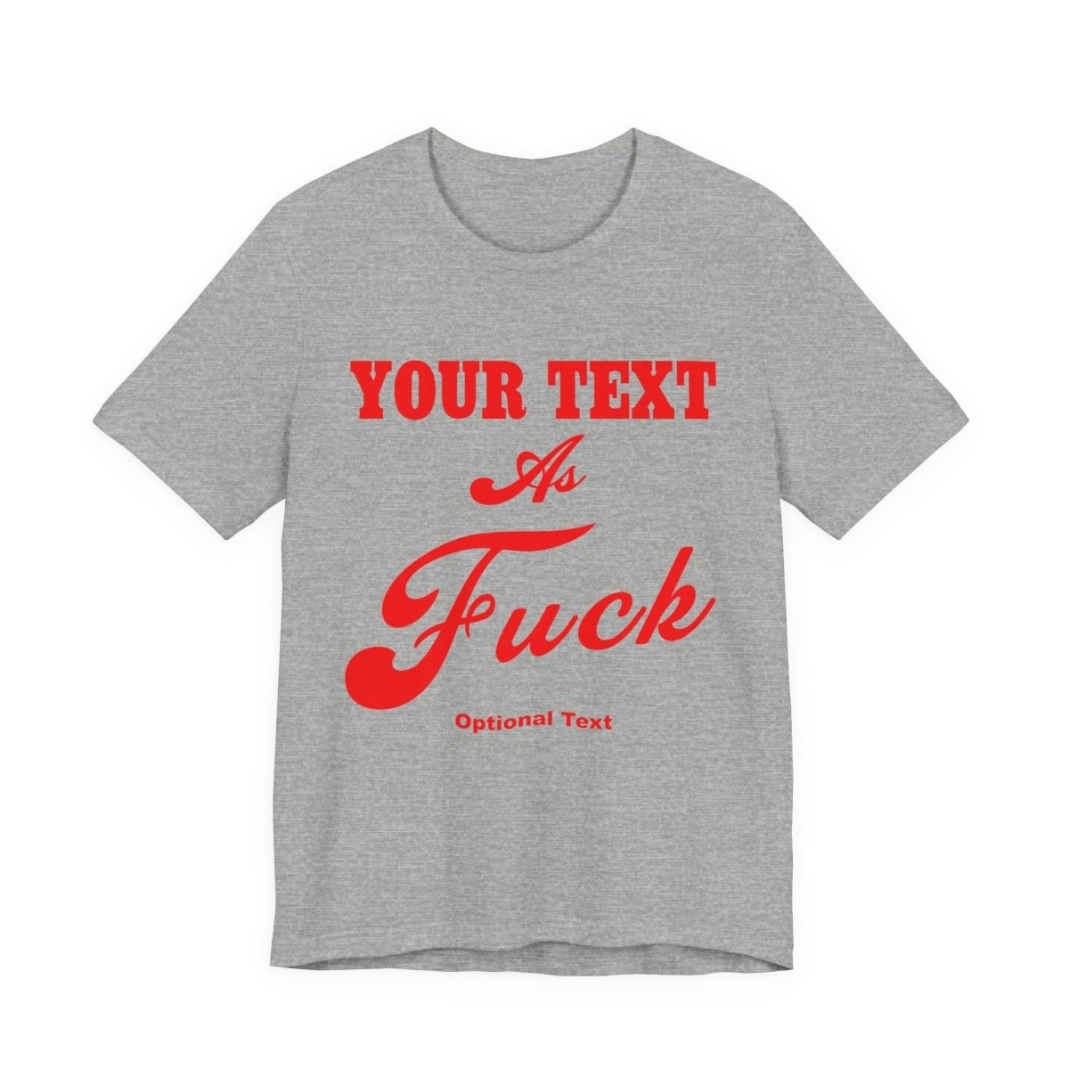 Personalized Anything As Fuck Shirt | Custom As Fuck T-Shirt NSFW Version with Your Custom Text & Design in Red Print - Anything AF