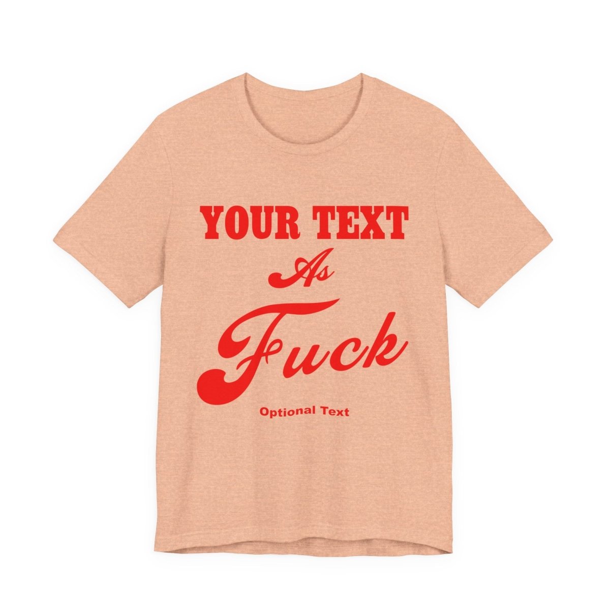 Personalized Anything As Fuck Shirt | Custom As Fuck T-Shirt NSFW Version with Your Custom Text & Design in Red Print - Anything AF