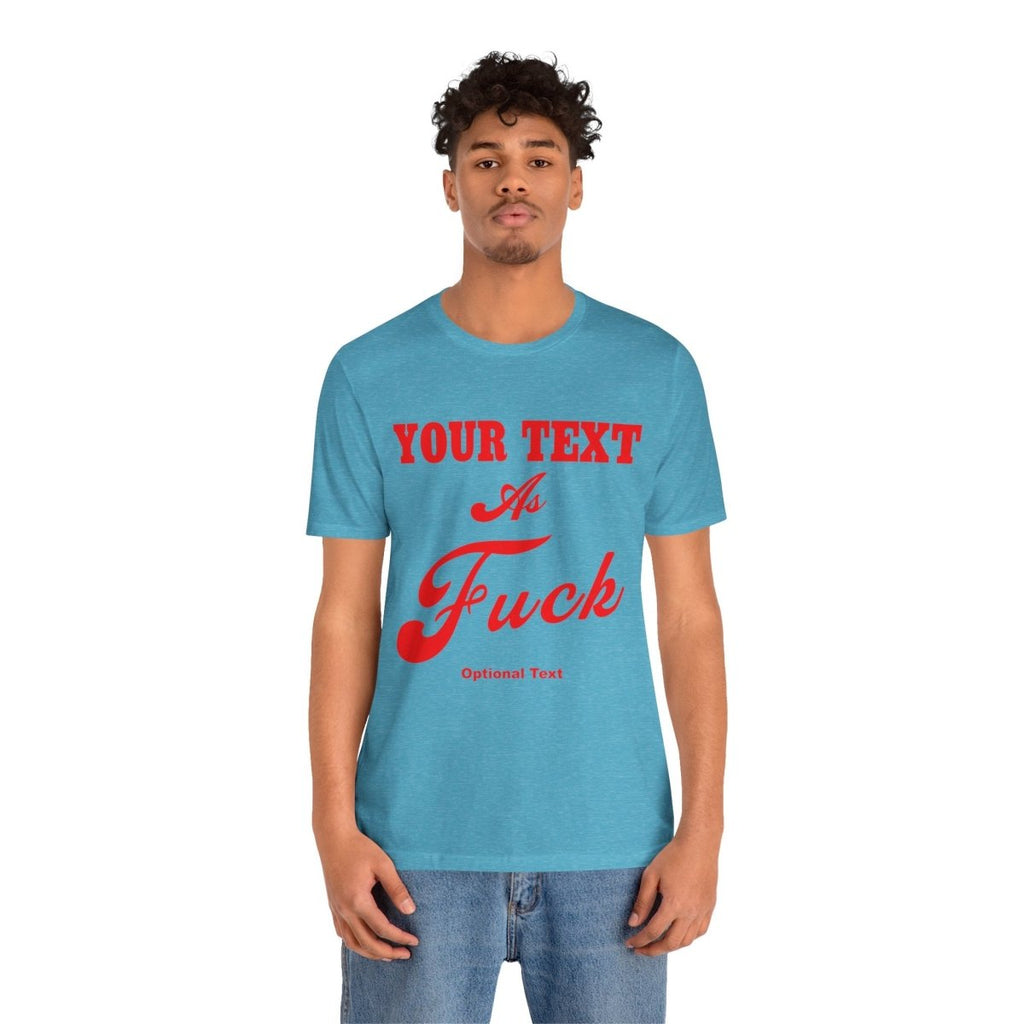 Personalized Anything As Fuck Shirt | Custom As Fuck T-Shirt NSFW Version with Your Custom Text & Design in Red Print - Anything AF