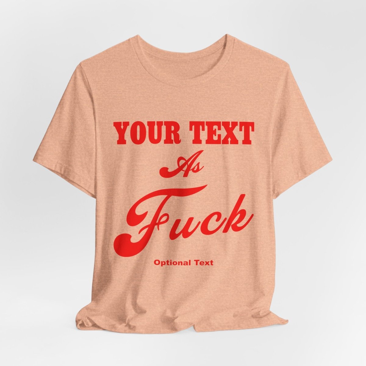 Personalized Anything As Fuck Shirt | Custom As Fuck T-Shirt NSFW Version with Your Custom Text & Design in Red Print - Anything AF