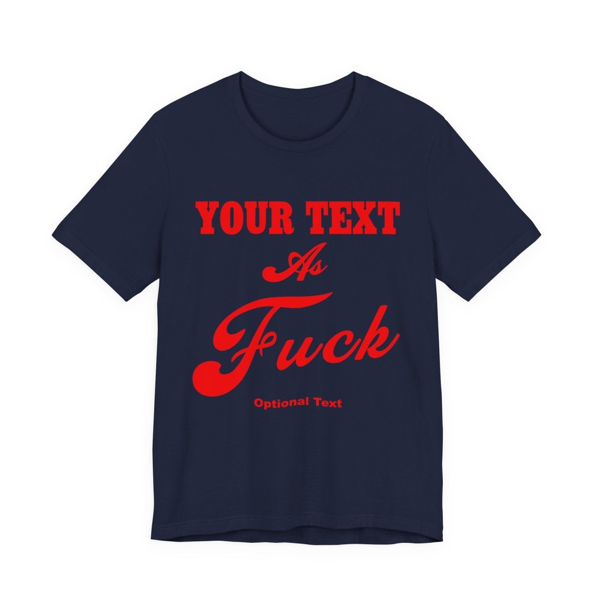 Personalized Anything As Fuck Shirt | Custom As Fuck T-Shirt NSFW Version with Your Custom Text & Design in Red Print - Anything AF