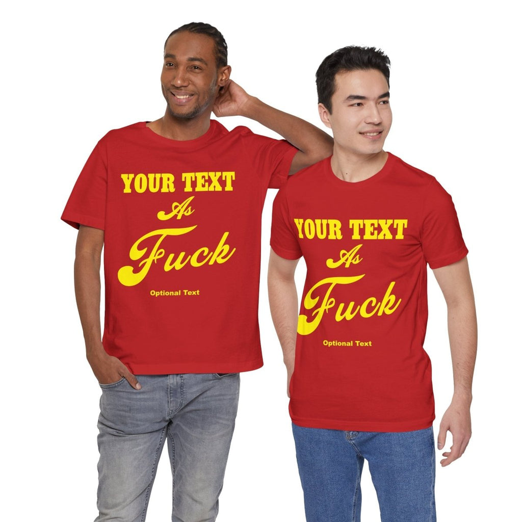 Personalized Anything As Fuck Shirt | Personalized You Pick Your Text As Fuck NSFW Version T-Shirt with Your Custom Text & Design in Yellow Print - Anything AF