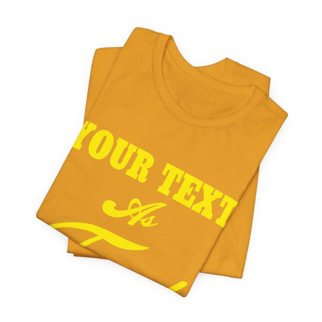 Personalized Anything As Fuck Shirt | Personalized You Pick Your Text As Fuck NSFW Version T-Shirt with Your Custom Text & Design in Yellow Print - Anything AF