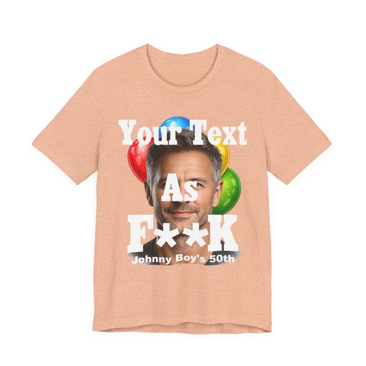 Personalized Birthday As F**k T=Shirt – Custom Name & Age Birthday T-Shirt (PG - 13 Version) | Funny Custom AF Birthday Tee - Anything AF