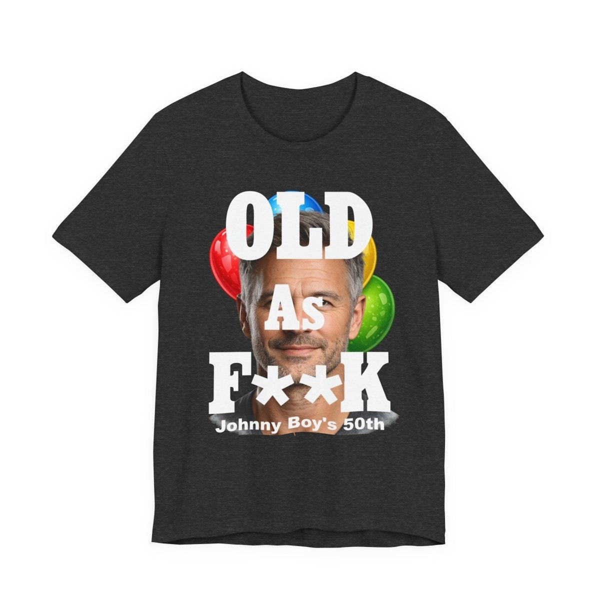 Personalized Birthday As F**k T=Shirt – Custom Name & Age Birthday T-Shirt (PG - 13 Version) | Funny Custom AF Birthday Tee - Anything AF