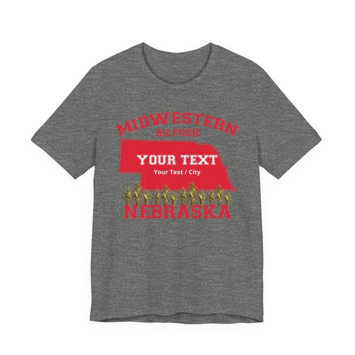 Personalized Nebraska Midwestern As Fuck T-Shirt | Custom Nebraska State Shirt with Your Text | Nebraska Gift | No Filter Edition | Bella + Canvas Tee - Anything AF