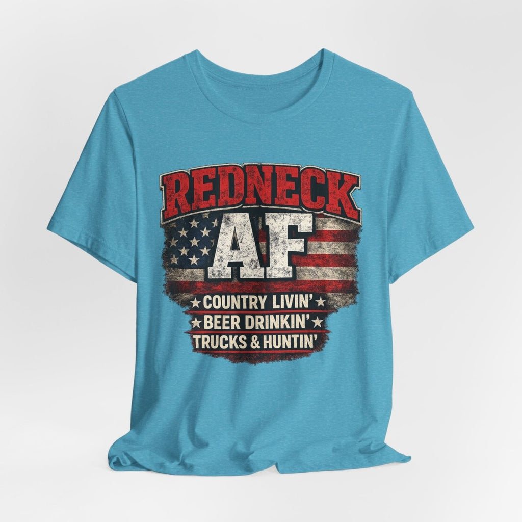 Redneck AF T-Shirt | Country Livin' Pride Graphic Tee - Anything AF