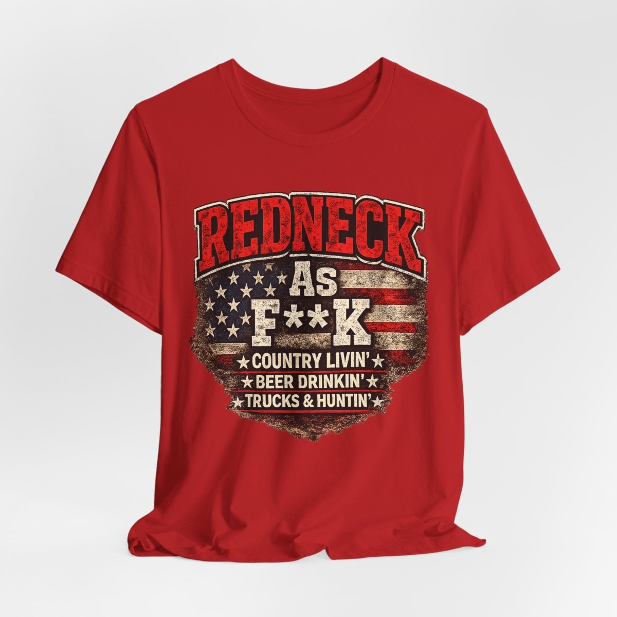 Redneck As F**K T-Shirt | American Flag Country Pride Graphic Tee - Anything AF