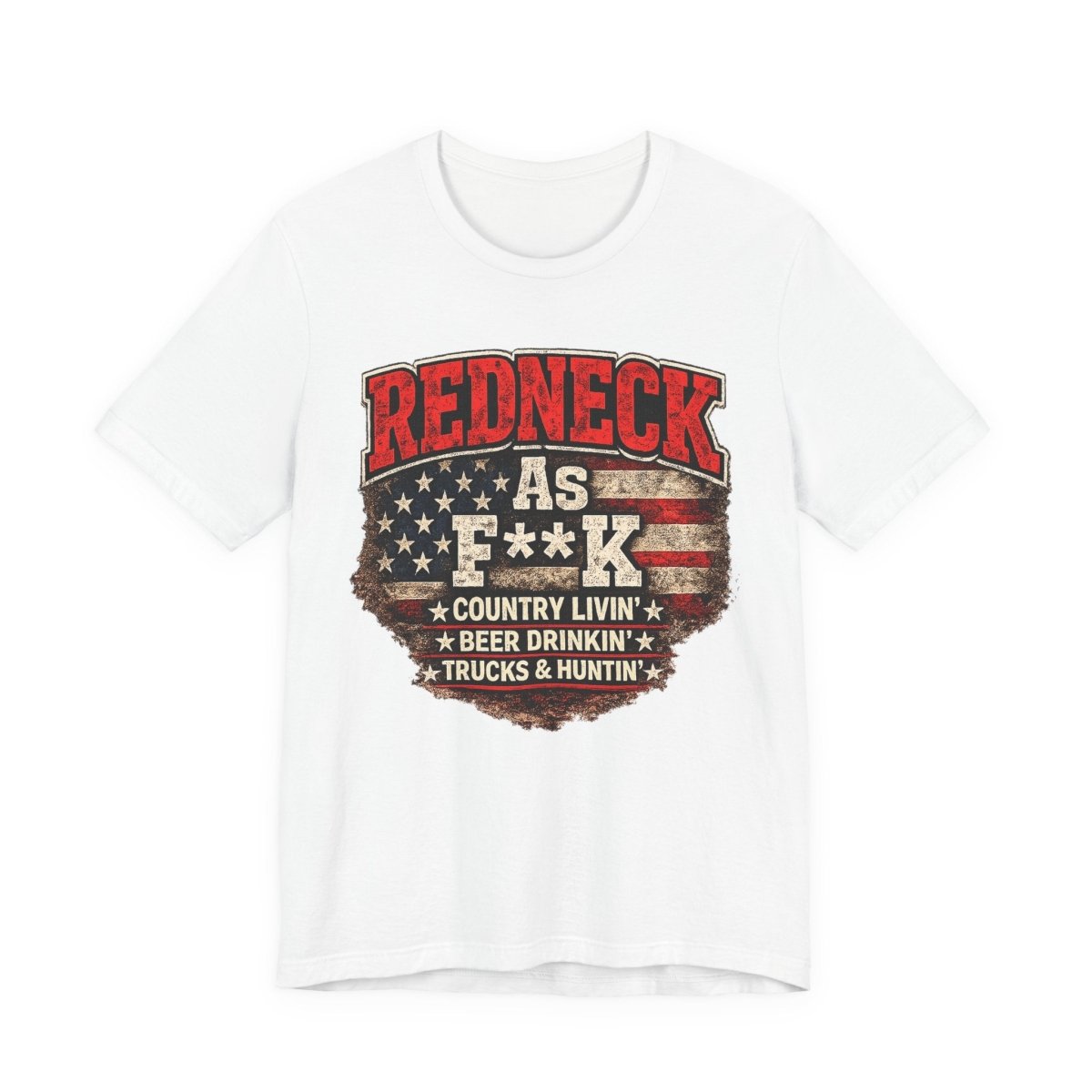 Redneck As F**K T-Shirt | American Flag Country Pride Graphic Tee - Anything AF