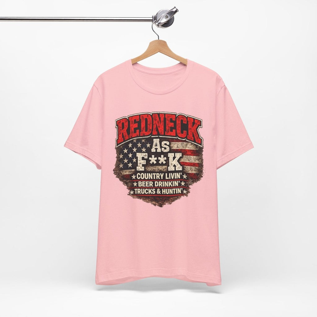 Redneck As F**K T-Shirt | American Flag Country Pride Graphic Tee - Anything AF