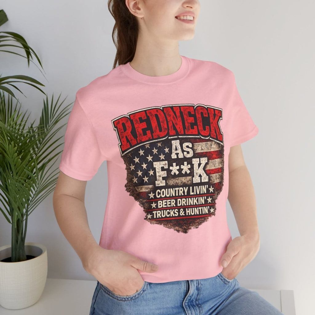 Redneck As F**K T-Shirt | American Flag Country Pride Graphic Tee - Anything AF