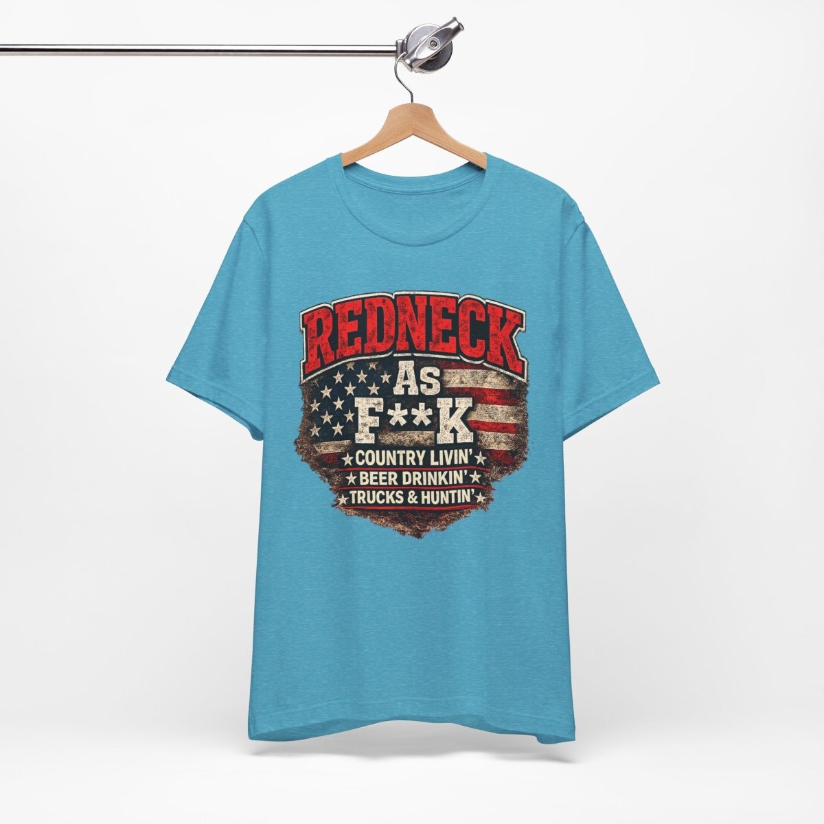 Redneck As F**K T-Shirt | American Flag Country Pride Graphic Tee - Anything AF