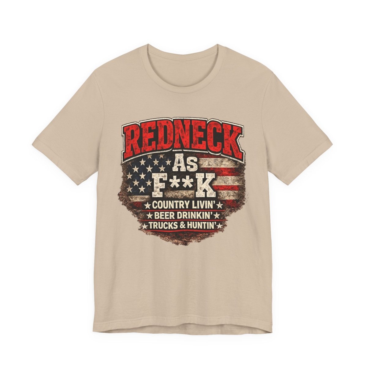 Redneck As F**K T-Shirt | American Flag Country Pride Graphic Tee - Anything AF