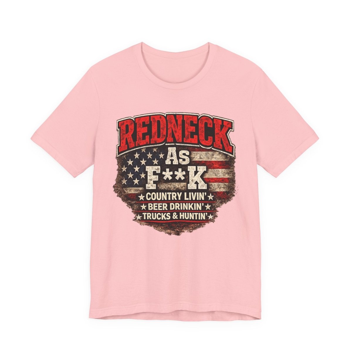 Redneck As F**K T-Shirt | American Flag Country Pride Graphic Tee - Anything AF
