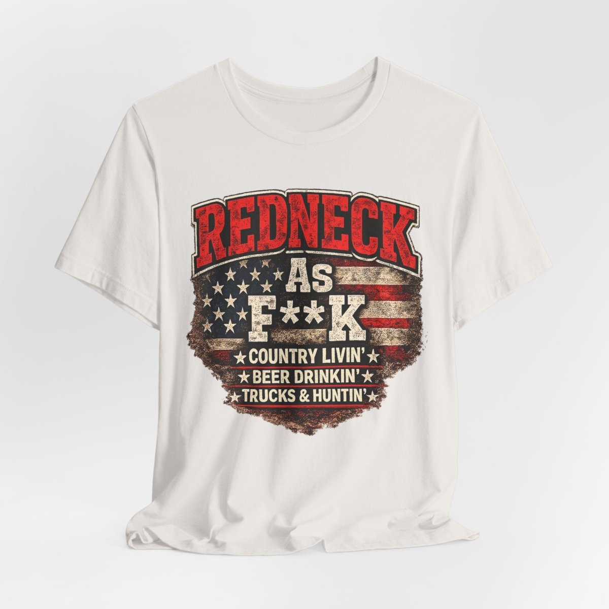 Redneck As F**K T-Shirt | American Flag Country Pride Graphic Tee - Anything AF