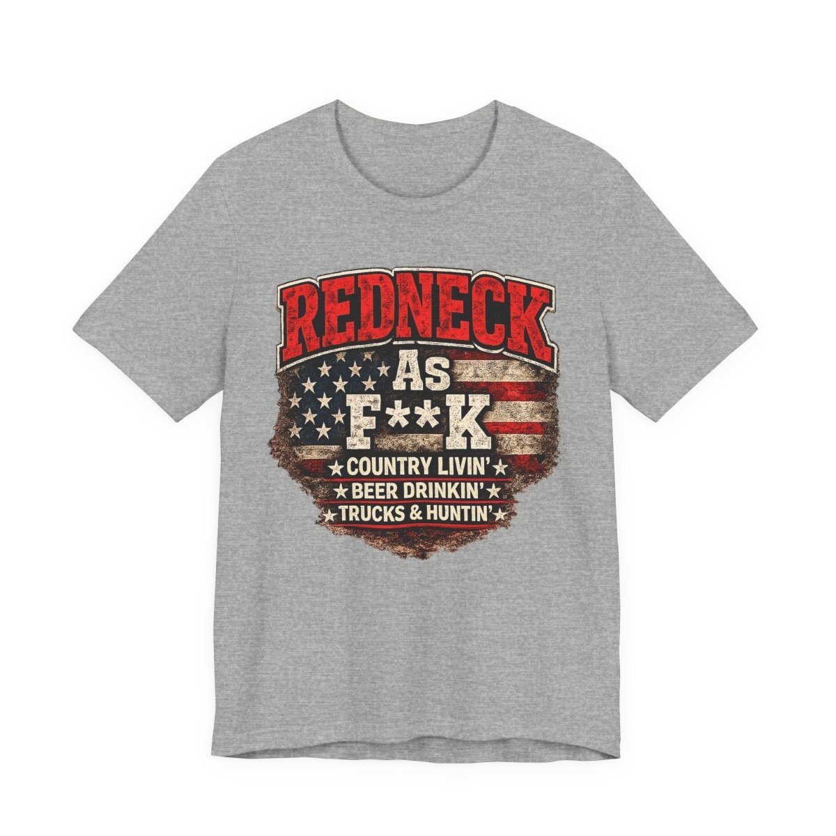 Redneck As F**K T-Shirt | American Flag Country Pride Graphic Tee - Anything AF