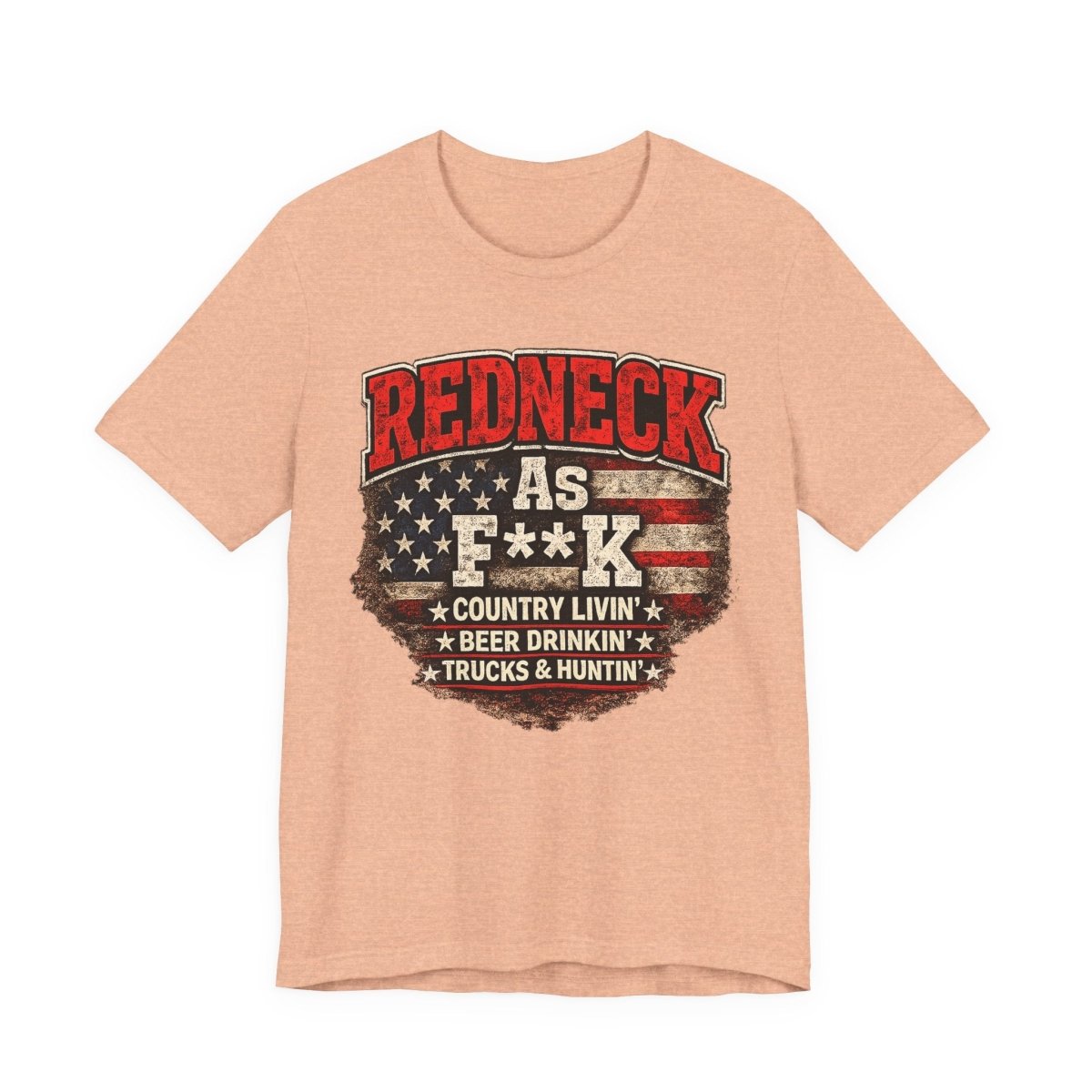 Redneck As F**K T-Shirt | American Flag Country Pride Graphic Tee - Anything AF