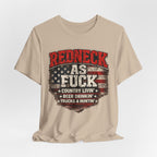 Redneck As Fuck T-Shirt | American Flag Country Pride Graphic Tee - Anything AF