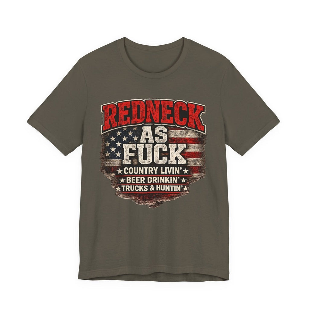 Redneck As Fuck T-Shirt | American Flag Country Pride Graphic Tee - Anything AF