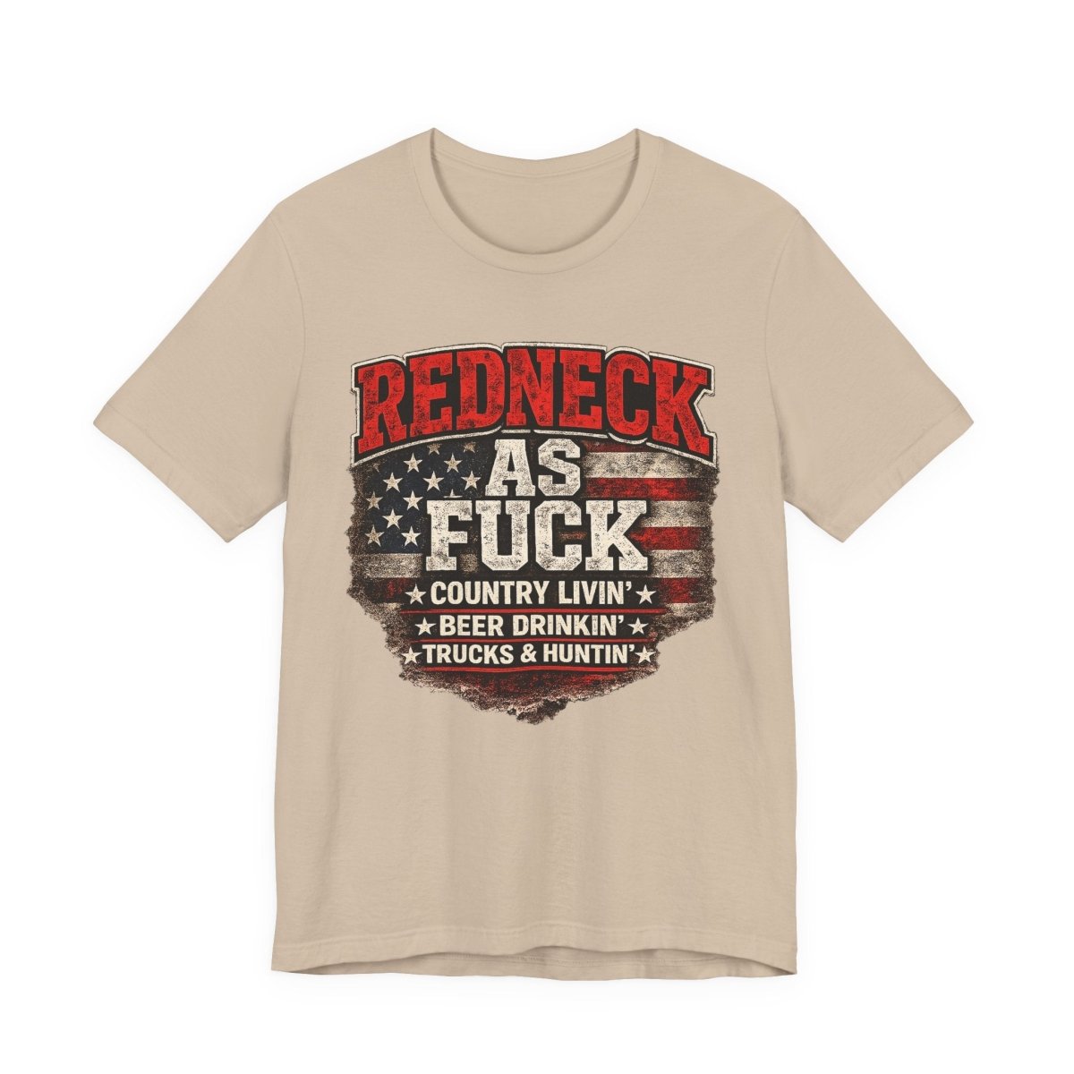 Redneck As Fuck T-Shirt | American Flag Country Pride Graphic Tee - Anything AF