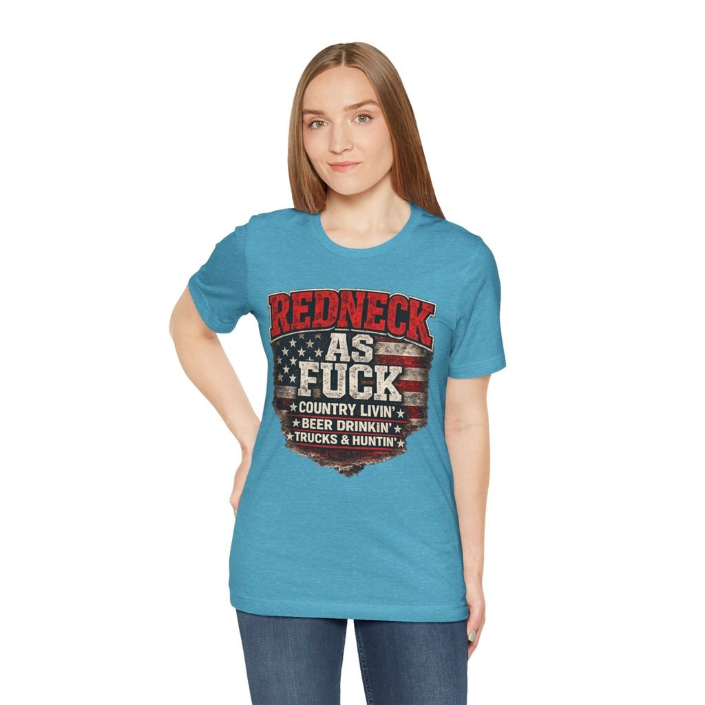 Redneck As Fuck T-Shirt | American Flag Country Pride Graphic Tee - Anything AF
