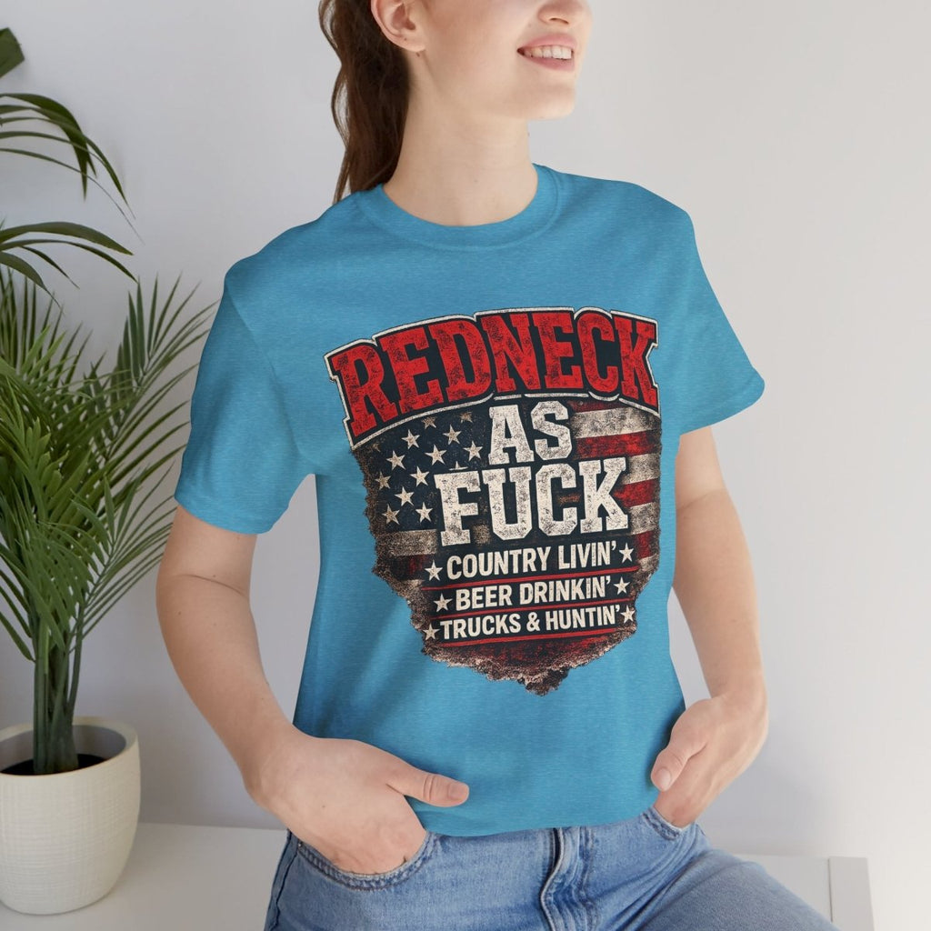 Redneck As Fuck T-Shirt | American Flag Country Pride Graphic Tee - Anything AF