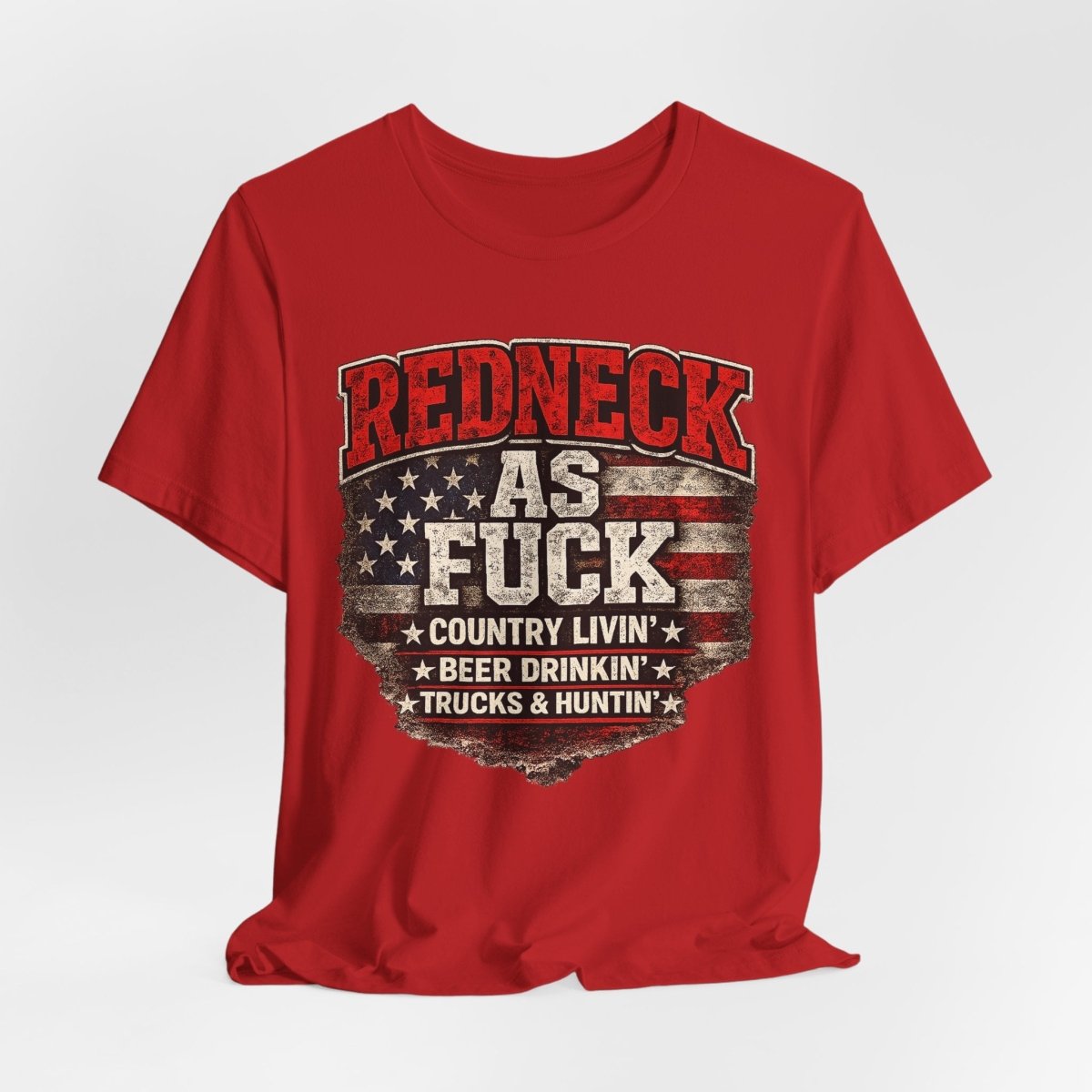 Redneck As Fuck T-Shirt | American Flag Country Pride Graphic Tee - Anything AF