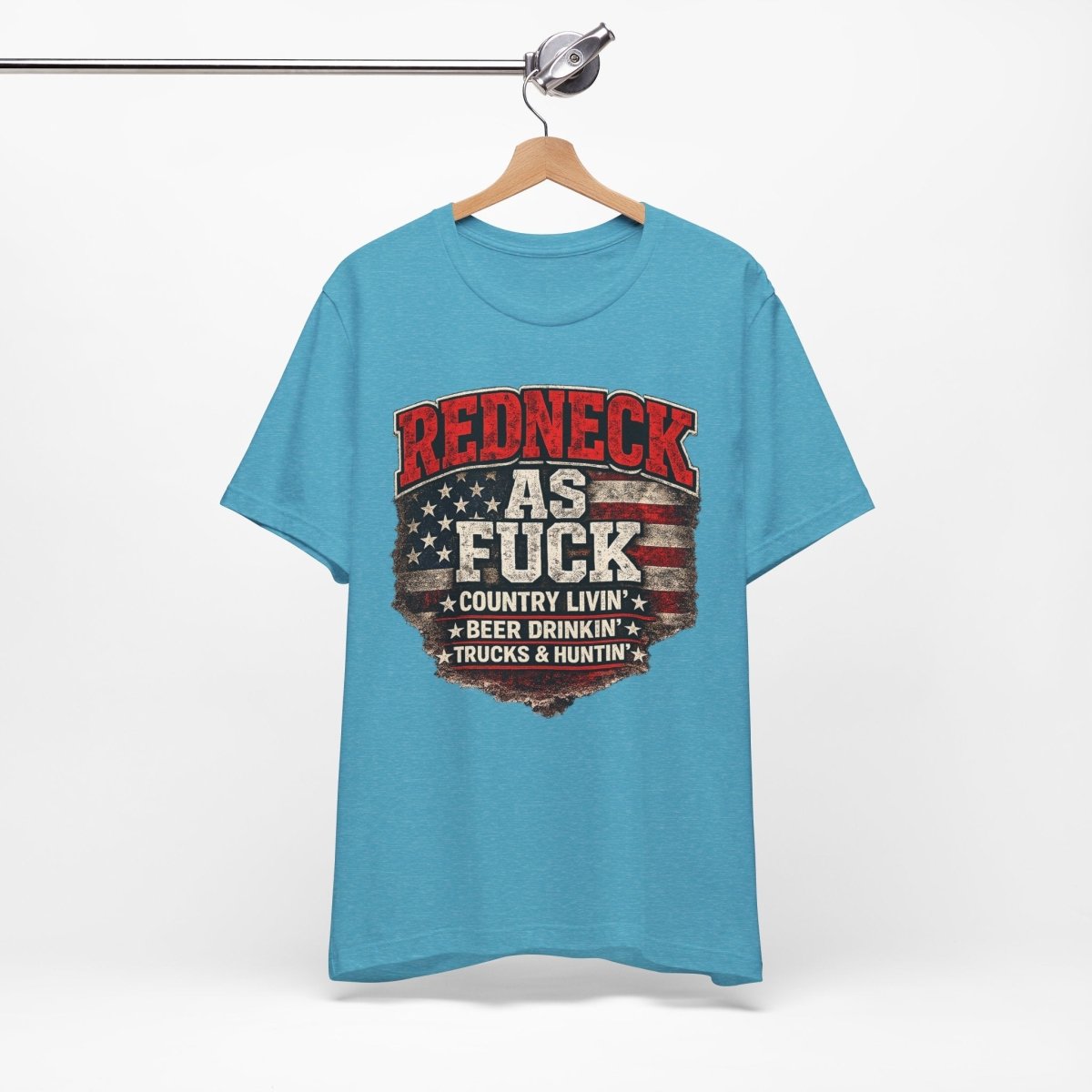 Redneck As Fuck T-Shirt | American Flag Country Pride Graphic Tee - Anything AF